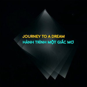 Journey to a dream (Hành trình một giấc mơ)