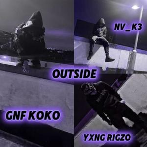 Outside (feat. Yxng Rigz & NV K3) (Explicit)