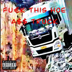 **** This Hoe Ass Truck (Explicit)