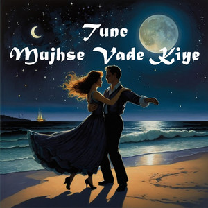 Tune Mujhse Vade Kiye