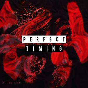 Perfect Timing (Explicit)