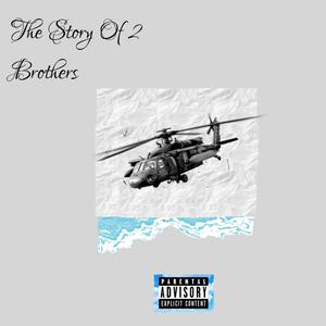 The Story of 2 Brothers (Explicit)