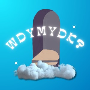 WDYMYDK