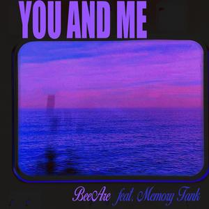 You and Me (feat. Memory Tank) [Explicit]