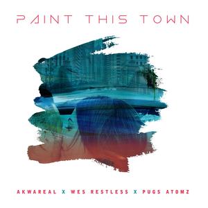 Paint This Town (feat. Wes Restless & Pugs Atomz)