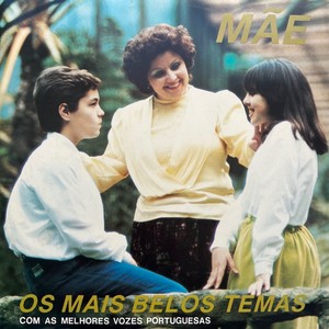 Mãe (Os Mais Belos Temas, Com As Melhores Vozes Portuguesas)