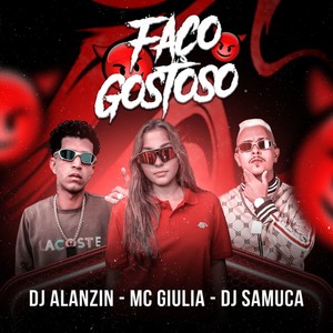 Faço Gostoso (Explicit)