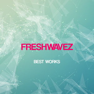 Freshwavez Best Works