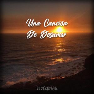 Una cancion de desamor