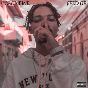 Columbine (Sped Up) [Explicit]