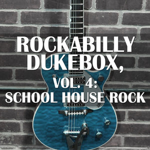 Rockabilly Dukebox, Vol. 4: School House Rock