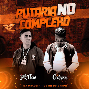 Putaria no Complexo (Explicit)