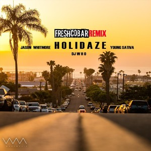 Holidaze (Freshcobar Remix) [feat. Young Sativa]