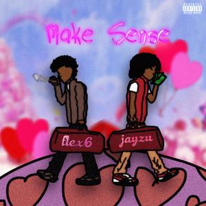 Make sense (feat. Jayzu) [Explicit]