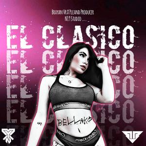 El Clasico Bellako (feat. Brayan Vr) (Explicit)