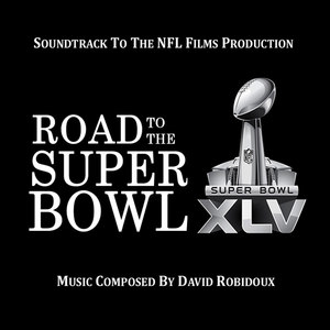 Road To the Super Bowl XLV (Soundtrack To the NFL Films Production)