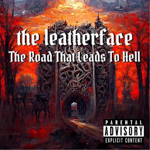 The Road That Leads To Hell (Explicit)