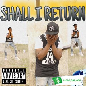 SHALL I RETURN (MIXTAPE) [Explicit]