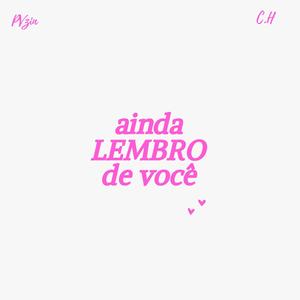 ainda lembro de você (feat. Parlo, C.H & Wagic Labbel) (Explicit)