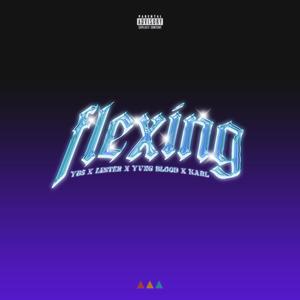 Flexing (feat. YBS, KDR, Le$ter & Yvng Blood) (Explicit)