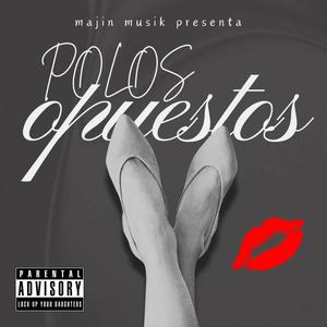Polos opuestos (feat. D-mente420 & Yubray) (Explicit)