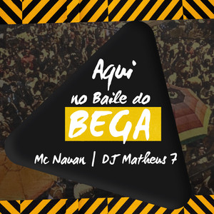 Aqui no Baile do Bega (Explicit)