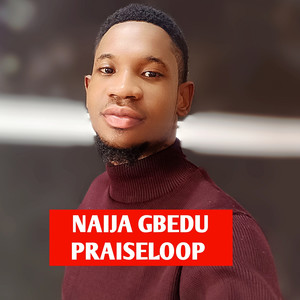 Naija Gbedu PraiseLoop