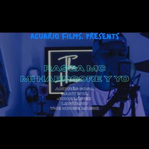 Mi Harcore y YO (feat. Rasga Mc) (Explicit)