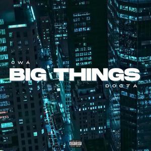 Big Things (feat. Docta) (Explicit)