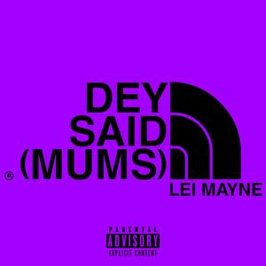 Dey Said (Mums) [Explicit]