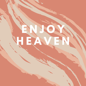 Enjoy Heaven (Explicit)