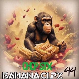 CHOP STX BANANA CLPX 44 (Explicit)