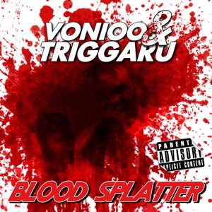 Blood Splatter (feat. Trigga Ru) (Explicit)