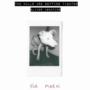 The Walls Are Getting Tighter (For Mark) (Explicit)