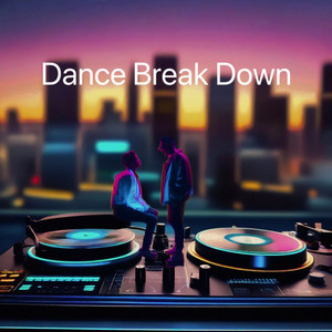 Dance Break Down