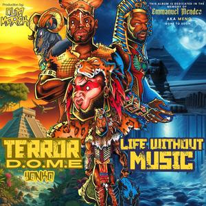 Life without Music (Terror D.O.M.E.) (feat. Master Lou & Ben E. Monee) [Explicit]