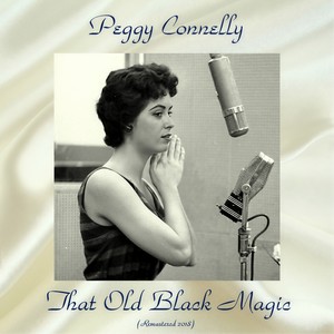 Peggy Connelly - It Never Entered My Mind (Remastered 2018)