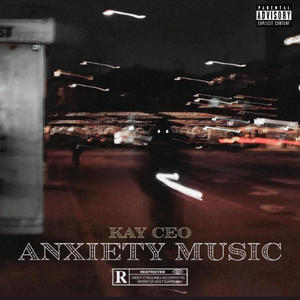 ANXIETY MUSIC (Explicit)