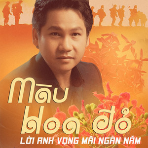 Màu hoa đỏ - Lời anh vọng mãi ngàn năm