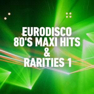 Eurodisco 80's Maxi Hits & Remixes -, Vol. 1