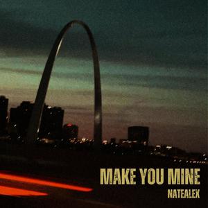 Make You Mine (Explicit)