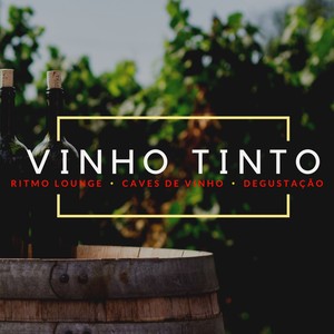 Vinho Tinto - Ritmo Lounge para Visitar Caves de Vinho, Trilha Sonora Perfeita para sua Degustação