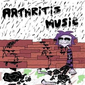 ARTHRITIS MUSIC (Explicit)