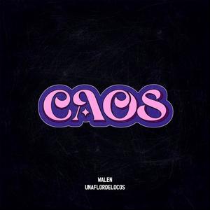 Caos (feat. Unaflordelocos) (Explicit)