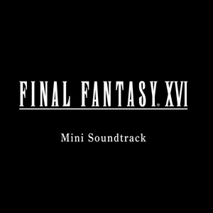 FINAL FANTASY XVI Mini Soundtrack