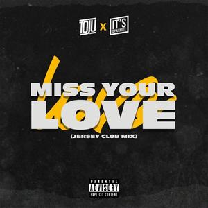 Miss Your Love (feat. Officialtoju)