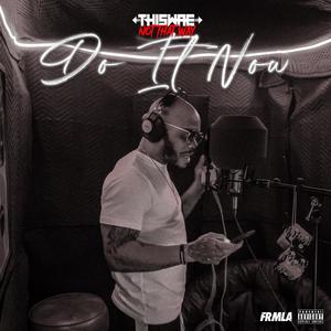 Do It Now (Explicit)