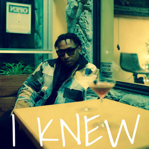 I KNEW (Explicit)