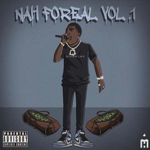 Nah Foreal, Vol. 1 (Explicit)