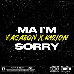 MA I'M SORRY (feat. Kasino) (Explicit)